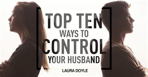 Top 10 Ways to Control Your Husband 